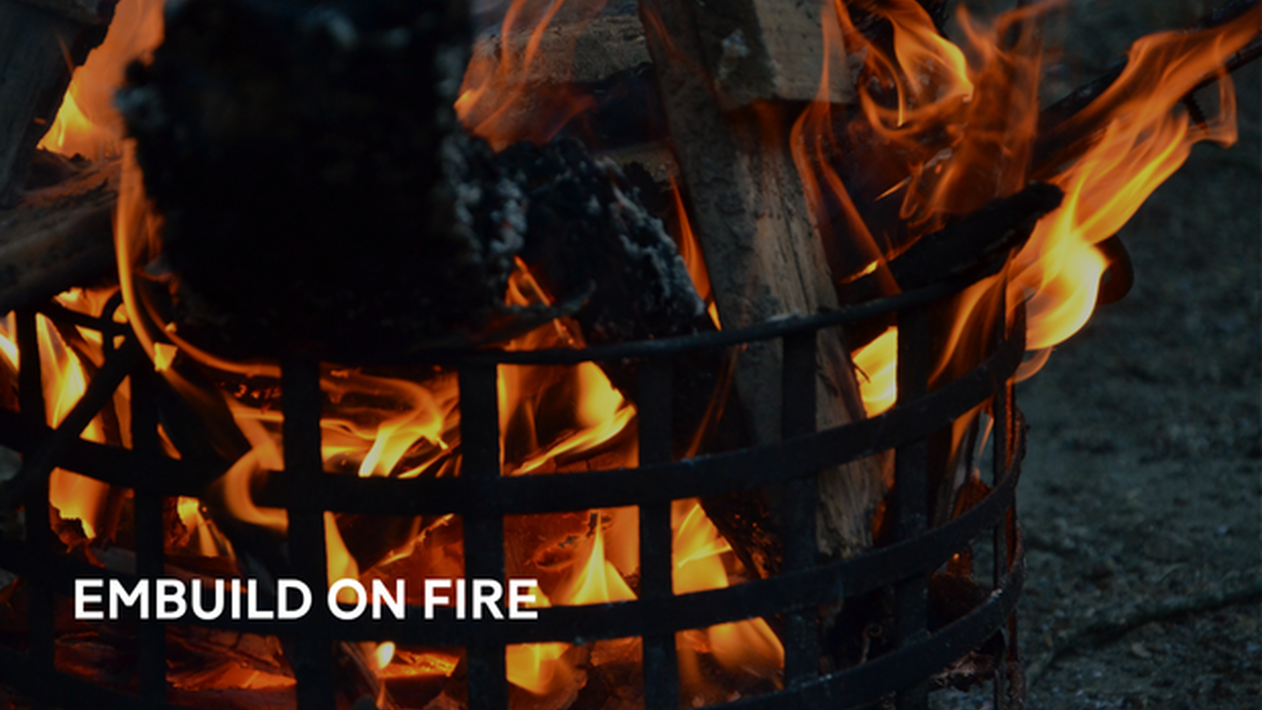 embuild on fire